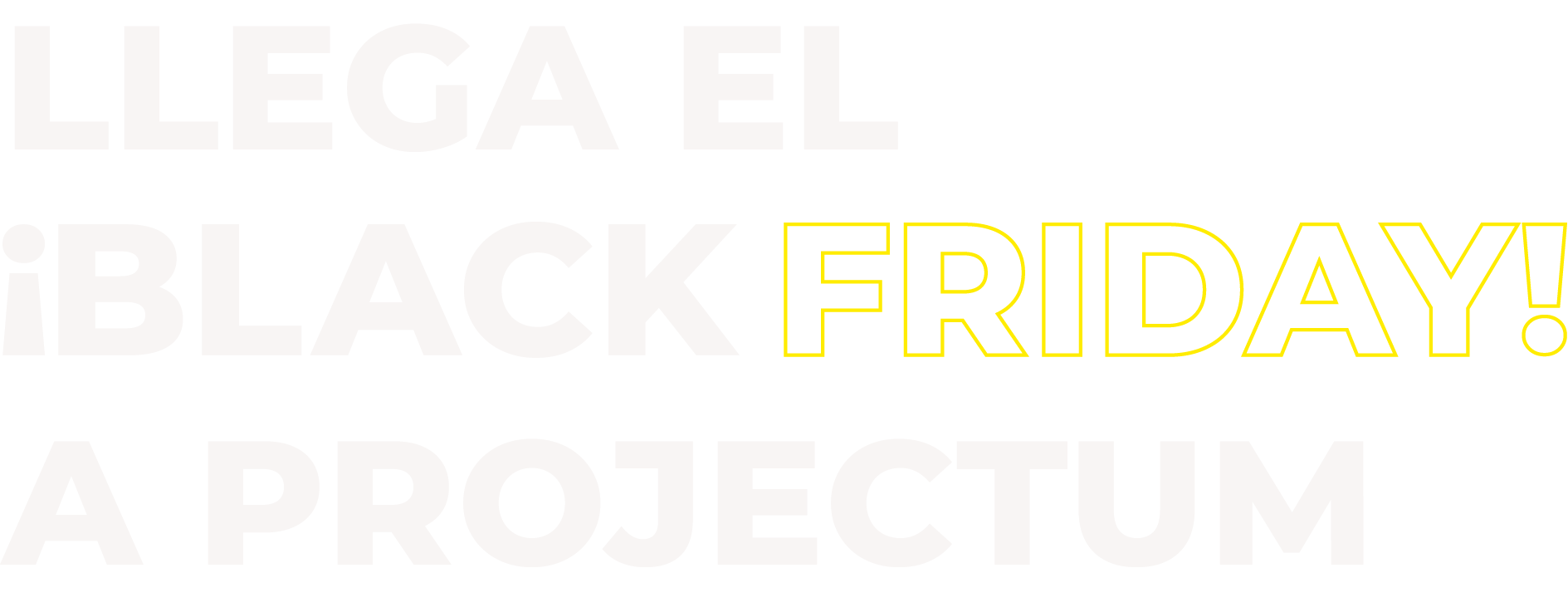 Llega el ¡BLACK FRIDAY! a Projectum